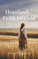 Heartlands - Fields Of Gold: Book One of the Heartlands Trilogy 1763866106 Book Cover