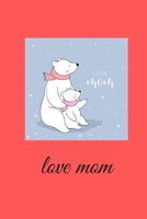 love mom B088BBKDDP Book Cover