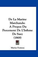 de La Marine Marchande, a Propos Du Percement de L'Isthme de Suez B0070KK2GK Book Cover