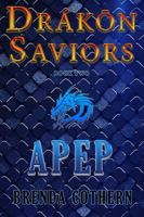 Apep: Drákōn Saviors 1943949778 Book Cover