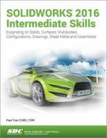 SOLIDWORKS 2016 Intermediate Skills 1630570168 Book Cover