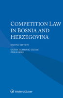 Competition Law in Bosnia and Herzegovina 9403563605 Book Cover