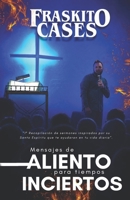 Mensajes de aliento para tiempos inciertos (Spanish Edition) B0GZZ3KWZD Book Cover