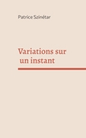 Variations sur un instant (French Edition) 2322581488 Book Cover