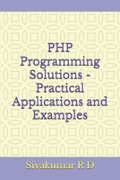 PHP Programming Solutions - Practical Applications and Examples 9334065567 Book Cover