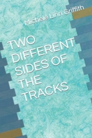 TWO DIFFERENT SIDES OF THE TRACKS B0CQ4R1HK7 Book Cover