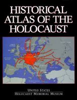 Historical Atlas of the Holocaust 0028974514 Book Cover