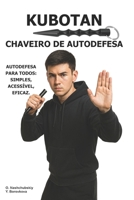 Kubotan. Chaveiro de autodefesa.: Autodefesa para todos: simples, acessível, eficaz. ([PT] Manual de Sobrevivência Real) (Portuguese Edition) B0GFP7ZQD5 Book Cover