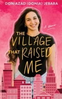The Village That Raised Me: A Memoir B0H5XH5BNC Book Cover