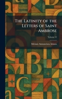 The Latinity Of The Letters Of Saint Ambrose 1025779908 Book Cover