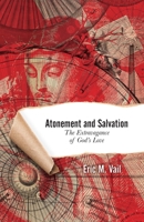 Atonement and Salvation: The Extravagance of God's Love 083413571X Book Cover