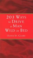 203 Ways to Drive a Man Wild in Bed 0857501399 Book Cover