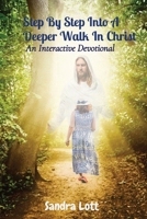 Step By Step Into A Deeper Walk In Christ: An Interactive Devotional 1088046452 Book Cover