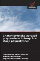 Charakterystyka aerozoli przypowierzchniowych w stacji pólpustynnej (Polish Edition) 6209658288 Book Cover