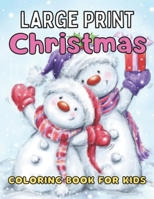 Large Print Christmas Coloring book for Kids: 50 Christmas Coloring Pages for Kids B0BBX4R5DJ Book Cover