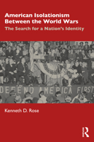 American Isolationism Between the World Wars: The Search for a Nation's Identity 0367742888 Book Cover