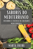 Sabores do Mediterráneo: Descubra a Essencia da Culinaria Mediterránea 1835509169 Book Cover