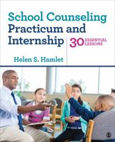 School Counseling Practicum and Internship: 30 Plus Essential Lessons 179357040X Book Cover