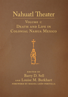 Nahuatl Theater: Death and Life in Colonial Nahua Mexico 080616882X Book Cover