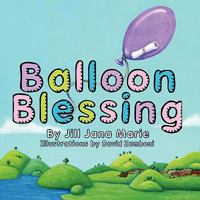 Balloon Blessing 0982047975 Book Cover