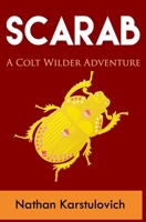 Scarab: A Colt Wilder Adventure 1505814545 Book Cover