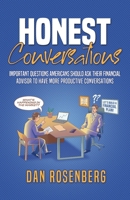 Honest Conversations: Important Questions Americans Should Ask Their Financial Advisor to Have More Productive Conversations 0983174830 Book Cover