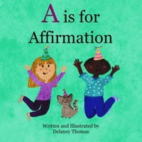 A is for Affirmation B0H1CCF4QW Book Cover
