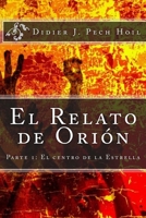 El Relato de Orion: Parte 1: El centro de la Estrella 1979842655 Book Cover