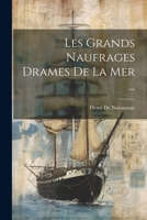 Les Grands Naufrages Drames De La Mer ... 102190869X Book Cover