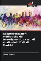Rappresentazioni mediatiche del terrorismo - Un caso di studio dell'11-M di Madrid (Italian Edition) 6208562155 Book Cover