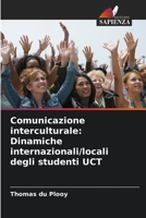 Comunicazione interculturale: Dinamiche internazionali/locali degli studenti UCT 620639462X Book Cover
