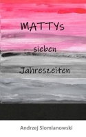 Mattys sieben Jahreszeiten: Ein Kurzroman B09RM4BYXF Book Cover