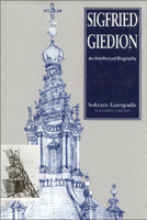 Siegfried Giedion: An Intellectual Biography (Architectural Interfaces) 0748603891 Book Cover