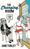 The Changing Room: A British Comedy of Love, Loss and Laughter 0992875447 Book Cover