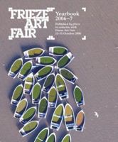 Frieze Art Fair Yearbook 2006-7 0952741490 Book Cover
