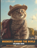 Whiskers Around the World: The Curious Cat Who Loved to Travel B0FWJYXQBP Book Cover