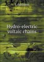 Hydro-Electric Voltaic Chains 5518939906 Book Cover