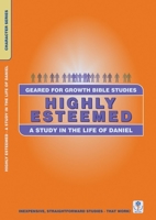 Highly Esteemed: A Study in the Life of Daniel 1845500067 Book Cover