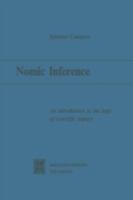 Nomic Inference: An Introduction To The Logic Of Scientific Inquiry 9401502668 Book Cover