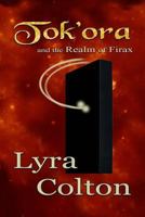 Tok'ora and the Realm of Firax 1500978531 Book Cover