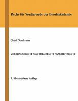 Vertragsrecht / Schuldrecht / Sachenrecht: Recht für Studierende der Berufsakademie 3833407379 Book Cover