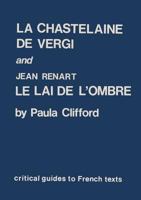 LA Chastelaine De Vergi and Jean Renard: Le Lai De L'Ombre (Grant & Cutler Critical Guides to French Texts, No 53) 0729302350 Book Cover
