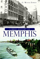 A Brief History of Memphis 1609494407 Book Cover