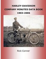 Harley-Davidson Company Minutes Data Book 1903-2006 1530643201 Book Cover