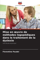 Mise en oeuvre de méthodes logopédiques dans le traitement de la dyslexie (French Edition) 6630139593 Book Cover