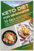 Keto diet for Beginners: 30 d Meal Plan to rdu excess wight, rgult hormones, rtivt th mtblit, nd come back to mil. 1074780302 Book Cover
