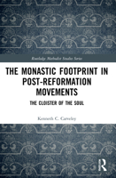 The Monastic Footprint in Post-Reformation Movements 103212895X Book Cover