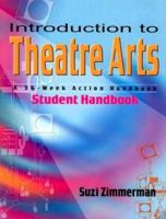 Introduction to Theatre Arts: A 36-Week Action Handbook 1566080908 Book Cover