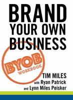 The Brand Your Own Business Workbook: A Step-by-Step Guide to Being Known, Liked, and Trusted in the Age of Rapid Distraction 0692939156 Book Cover