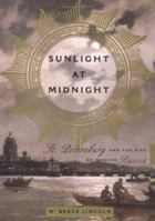 Sunlight at Midnight: St. Petersburg and the Rise of Modern Russia 0465083234 Book Cover